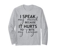 I Speak My Mind Because It Hurts To Bite My Tongue Funny Maglia a Manica