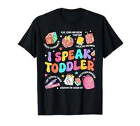 I Speak Toddler Teacher Pre K Torna a scuola Buon primo giorno Maglietta