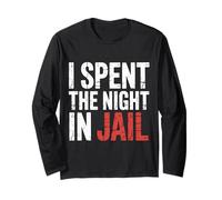 I Spent The Night in Jail Rimpianti Scherzi Alibi - Maglia a Manica