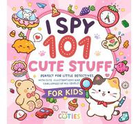 I Spy 101 Cute Stuff: A Fun and Colorful Activity Book Packed with Exciting Seek-and-Find Games for Kids!