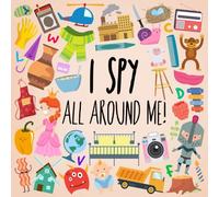 I Spy - All Around Me!: A Fun A-Z Puzzle Book (for Ages 4-6)