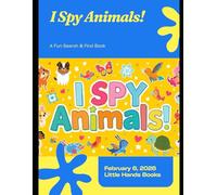 I Spy Animals: A Fun Search and Find Book for Toddlers Ages 2-4
