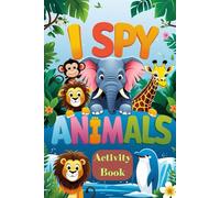 I Spy Animals Activity Book For Kids