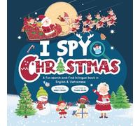 I Spy Christmas: A Bilingual Search and Find Hidden Pictures Book in English and Vietnamese for Toddlers Ages 3-7 | Stocking Stuffer Activity Gift
