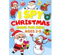 I Spy Christmas Book For Kids Ages 2-5: A Fun Activity Book with Guessing Games for Toddlers, Preschool & Kindergarten (Christmas Stocking stuffer)