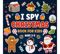 I Spy Christmas Book For Kids Ages 2-5: Stocking Stuffers: Fun Christmas Holiday Activity Book for Kids | Interactive Guessing Game and Coloring Book for Toddlers & Preschoolers