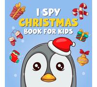I Spy Christmas Book For Kids: Fun Christmas Picture Puzzle & Activity Book for Toddlers | A Festive I Spy With My Little Eye Game for Kids | Christmas gift book for kids.