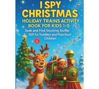 I Spy Christmas Holiday Trains Activity Book for Kids 1-5: Seek and Find Stocking Stuffer Gift for Toddlers and Preschool Children