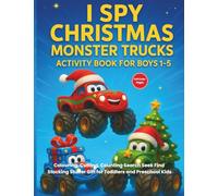 I Spy Christmas Monster Trucks Activity Book for Boys 1-5: Colouring Cutting Counting Search Seek Find Stocking Stuffer Gift for Toddlers and Preschool Children