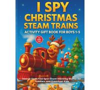 I Spy Christmas Steam Trains Holiday Activity Book for Kids 1-5: Search Seek Find Spot Count Stocking Stuffer Gift for Toddlers and Preschool Boys