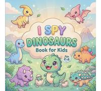 I Spy Dinosaurs Book for Kids Ages 2-6: A Fun and Easy S nd Find Alphabet Activity Book for Toddlers | Learn Letters with Cute Dinosaurs and ... | Find the Dino friends playing hide and seek