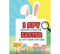 I spy Easter Activity Book For Kids: A Fun Easter Adventure with Cute Illustrations to Search and Find. Fun Easter Basket Stuffers for Preschooler and Young Children