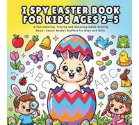 I Spy Easter Book For Kids Ages 2-5: A Fun Coloring, Tracing and Guessing Game Activity | Easter Basket Stuffers for Boys and Girls