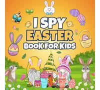 I Spy Easter Book For Kids Ages 2-5: A Fun Guessing Game for Preschoolers & Toddlers, Interactive Easter Activity Picture Book for Boys and Girls (Easter Basket Stuffers)