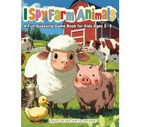 I Spy Farm Animals: A Fun Farm Adventure for Kids Ages 2-5