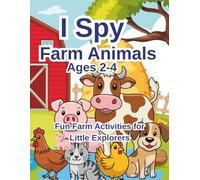 I Spy Farm Animals for Toddlers Ages 2-4: Fun Find & Count Activity Book with Mazes, Tracing and Coloring Pages