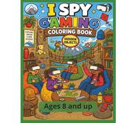I Spy Gaming Coloring Book : Hidden Object | Ages 8 and Up: Hidden Object Adventures, Puzzle Challenges & Fun Search-and-Find Coloring Pages for Kids, Gamers, Boys & Girls Ages 8+