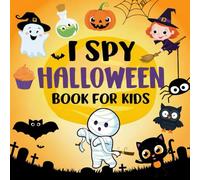 I Spy Halloween Book for Kids Ages 2-5: A Fun and Spooky Guessing Game for Kids Ages 2-5!