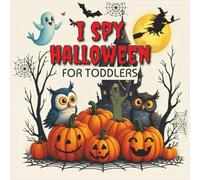 I Spy Halloween Book For Toddlers: A Spooky and Playful I Spy Book for Preschoolers - Find, Spot, and Explore Halloween Surprises!