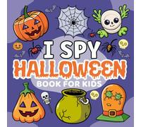 I Spy Halloween Coloring Book For Kids: Fun & Spooky Guessing Game Activity For Toddlers, Preschoolers and Kindergarteners