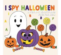 I Spy Halloween: I Spy With My Little Eye : A Fun and Spooky A-Z Search and Find for Kids