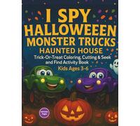 I Spy Halloween Monster Trucks Haunted House: Trick or Treat Coloring, Cutting & Seek and Find Activity Book for Kids 3-6 (I Spy Series for Kids Ages 1 - 6)