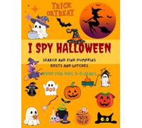 I SPY HALLOWEEN ,SEARCH AND FIND PUMPKINS GOSTS AND WITCHES: An interactive adventure full of scary surprises for the little ones!