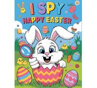 I Spy Happy Easter: Colorful Search-and-Find Book for Kids Ages 2-5