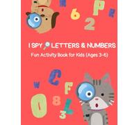 I Spy Letters & Numbers: Fun Activity Book for Kids (Ages 3-6)