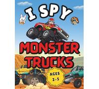 I Spy Monster Trucks: A Cute and Fun Hidden Picture Book for Toddlers & Preschoolers