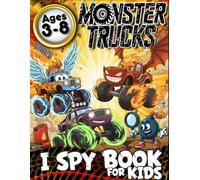 I Spy Monster Trucks Book for Kids Ages 3-8: Search & Find Hidden Clues to Boost Focus, Observation, and Fun!