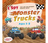 I Spy Monster Trucks for Toddlers Ages 2-5: A Fun Search and Find Book with Big Wheels, Loud Engines, and Colorful Trucks to Spot and Count