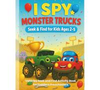 I SPY MONSTER TRUCKS RACE DAY! FOR KIDS AGES 2 - 5: A SEEK AND FIND TODDLER PRESCHOOL ADVENTURE ACTIVITY BOOK