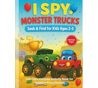 I Spy Monster Trucks Race Day for Kids Ages 2 - 5: Fun Cars Vehicles Activity Book for Toddlers Preschoolers