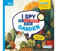 I Spy My Silly Friends in the Garden: Let’s Spot, Giggle, and Explore with Every Turn!