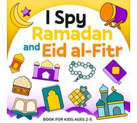 I Spy Ramadan and Eid al-Fitr Book for Kids Ages 2-5: An A to Z Islamic Activity Book for Muslim Boys and Girls