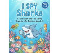 I Spy Sharks: A Fun Search-and-Find Ocean Adventure for Kids Ages 2-5
