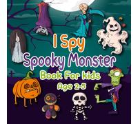 I Spy Spooky Monster Book for Kids Ages 2-5: Fun Alphabet Puzzle Game with Cute & Creepy Creatures: A to Z “I Spy” Activity Book Featuring Vampires, ... Guessing Game for Toddlers and Preschoolers