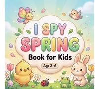 I Spy Spring Book for Kids Ages 2-6: A Fun and Easy Seek and Find Activity Book for Toddlers | Cute Spring Objects and Simple Puzzles for Little ... Games to Learn spring Words from A to Z