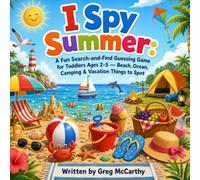 I Spy Summer: A Fun Search-and-Find Guessing Game for Toddlers Ages 2-5 - Beach, Ocean, Camping & Vacation Things to Spot
