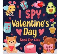I Spy Valentine's Day Book for Ages 2-5: A Cute Valentines Day Activity Book with Fun Interactive Guessing Game And Coloring For Little Kids