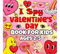 I Spy Valentine's Day Book For Kids Ages 2-5: A Fun Valentines Day Activity Book for Kids, Interactive Guessing Game and Coloring pages for Toddlers & Preschoolers (Valentines Day Gifts For Kids)