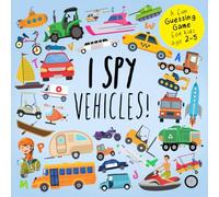 I Spy - Vehicles!: A Fun Guessing Game for Kids Age 2-5