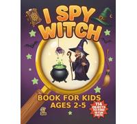 I Spy Witch: A Fun Halloween Book for Kids Ages 2-5: A Spooky Look-and-Find Activity Game for Toddlers and Preschoolers | Seek and Spot Bats, Pumpkins, Ghosts, Witches and More