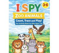I Spy Zoo Animals: A Fun and Challenging Counting & Activity Book for Kids Ages 3-6 | Search, Count, Trace & Play