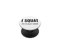 I Squat See Back for Details Gym Workout This Is Why I Squat PopSockets PopGrip Adesivo