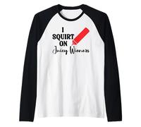 I Squirt on Juicy Wieners Women Funny Hot Dog Juicy Wiener Maglia con Maniche Raglan
