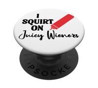 I Squirt on Juicy Wieners Women Funny Hot Dog Juicy Wiener PopSockets PopGrip Adesivo