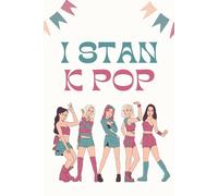 I Stan K-Pop Notebook - K-Pop Girl Aesthetic Journal for Fans, Stans & Creative Writing: Cute K-Pop Inspired Wide Ruled Notebook for Teens, Students, ... & Daily Notes | 6 x 9 in, 120 Pages