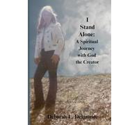 I Stand Alone: A Spiritual Journey with God the Creator